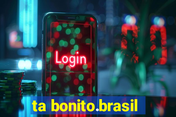 ta bonito.brasil